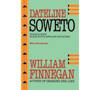 William Finnegan Dateline Soweto (Tascabile)