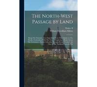 William Fitzwilliam Milton Walter Butler C The North-West Passage b (Tascabile)