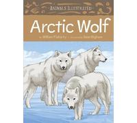 William Flaherty Animals Illustrated: Arctic Wolf (Copertina rigida)