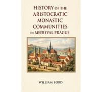 William Ford History of the Aristocratic Monastic Communities in Med (Tascabile)