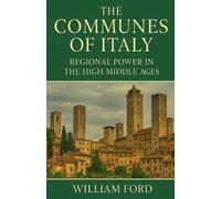 William Ford The Communes of Italy (Tascabile)