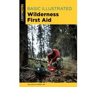 William Forgey Basic Illustrated Wilderness First Aid (Tascabile)