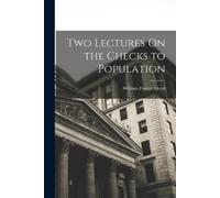 William Forster Lloyd Two Lectures On the Checks to Population (Tascabile)