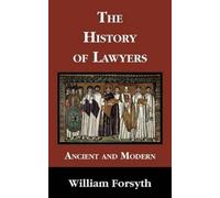 William Forsyth The History of Lawyers (Copertina rigida)