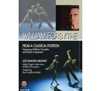 William Forsythe - From A Classical Position / Just Dancing Around [Edizione: Stati Uniti]