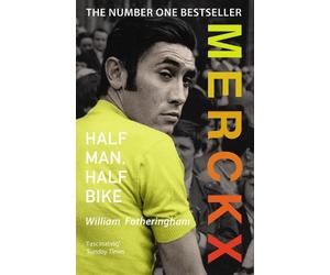 William Fotheringham Merckx: Half Man, Half Bike (Tascabile)