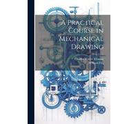 William Fox Charles Walter Tho A Practical Course in Mechanical Draw (Tascabile)