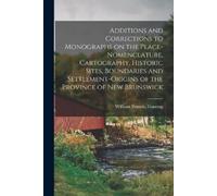 William Francis Additions and Corrections to Monographs on the Place (Tascabile)