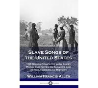 William Francis Allen Slave Songs of the United States (Tascabile)