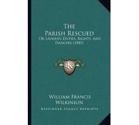William Francis Wilkinson The Parish Rescued (Tascabile)