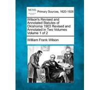 William Frank W Wilson's Revised and Annotated Statutes of Oklahoma (Tascabile)