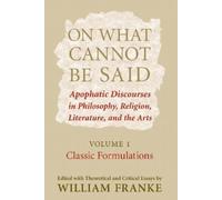 William Franke On What Cannot Be Said (Copertina rigida)