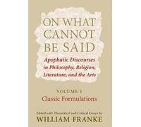 William Franke On What Cannot Be Said (Copertina rigida)