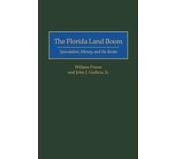 William Frazer John J. Guthrie Jr. The Florida Land Boom (Copertina rigida)