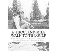William Frederic A thousand-mile walk to the Gulf, By John Muir, e (Tascabile)