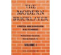William Frost The Modern Bricklayer - A Practical Work on Bricklayin (Tascabile)