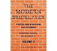 William Frost The Modern Bricklayer - A Practical Work on Bricklayin (Tascabile)