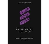 William Fullick James Fullick Organs, Systems, and Surgery (Tascabile)