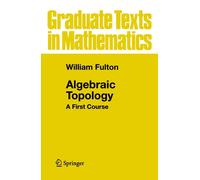 William Fulton Algebraic Topology (Tascabile) Graduate Texts in Mathematics