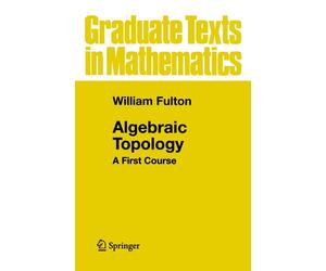William Fulton Algebraic Topology (Tascabile) Graduate Texts in Mathematics