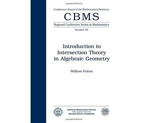 William Fulton Introduction to Intersection Theory in Algebraic Geom (Tascabile)