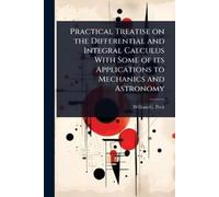 William G 1820- Practical Treatise on the Differential and Integral (Tascabile)