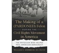 William G Ander The Making of a (PARDONED) Felon During the Civil Ri (Tascabile)