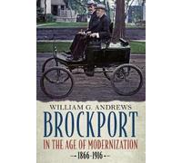 William G. Andrews Brockport in the Age of Modernization, 1866-1916 (Tascabile)