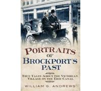 William G. Andrews Portraits of Brockport’s Past (Tascabile)