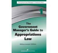 William G. Arnol The Government Manager's Guide to Appropriations La (Tascabile)