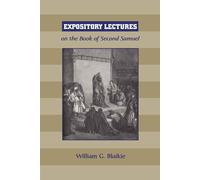 William G Blaikie Expository Lectures on the Book of Second Samuel (Tascabile)