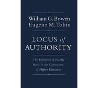 William G. Bowen Eugene M. Tobin Locus of Authority (Copertina rigida)