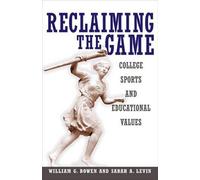 William G. Bowen Sarah A. Levin Reclaiming the Game (Tascabile)