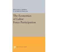 William G. Bowen T. Aldric The Economics of Labor Force Part (Copertina rigida)