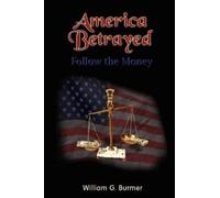 William G. Burmer America Betrayed (Tascabile)