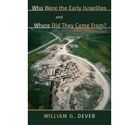 William G. Deve Who Were the Early Israelites and Where Did They Com (Tascabile)