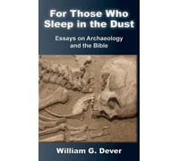 William G Dever For Those Who Sleep in the Dust (Copertina rigida)
