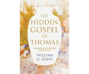 William G. Duffy The Hidden Gospel of Thomas (Tascabile)