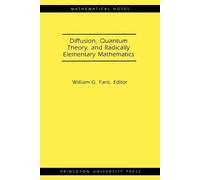 William G. Fari Diffusion, Quantum Theory, and Radically Elementary (Tascabile)