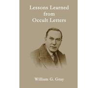 William G Gray Lessons Learned from Occult Letters (Tascabile)