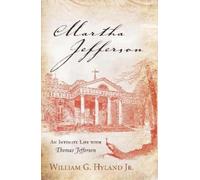 William G. Hyland Jr. Martha Jefferson (Copertina rigida)