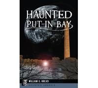 William G. Krejci Haunted Put-in-Bay (Tascabile) Haunted America
