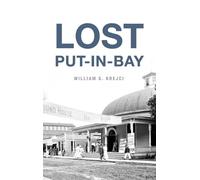 William G Krejci Lost Put-In-Bay (Copertina rigida) Lost