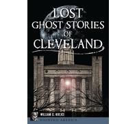 William G Krejci William G G Krejci Lost Ghost Stories of Cleveland (Tascabile)