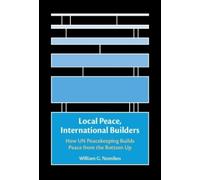 William G. Nomikos Local Peace, International Builders (Copertina rigida)