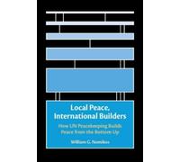 William G. Nomikos Local Peace, International Builders (Tascabile)