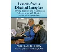 William G. Reed Lessons from a Disabled Caregiver (Tascabile)