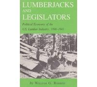William G. Robbins Lumberjacks and Legislators (Tascabile)