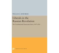 William G. Rosenberg Liberals in the Russian Revolution (Copertina rigida)
