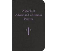 William G. Storey A Book of Advent and Christmas Prayers (Tascabile)